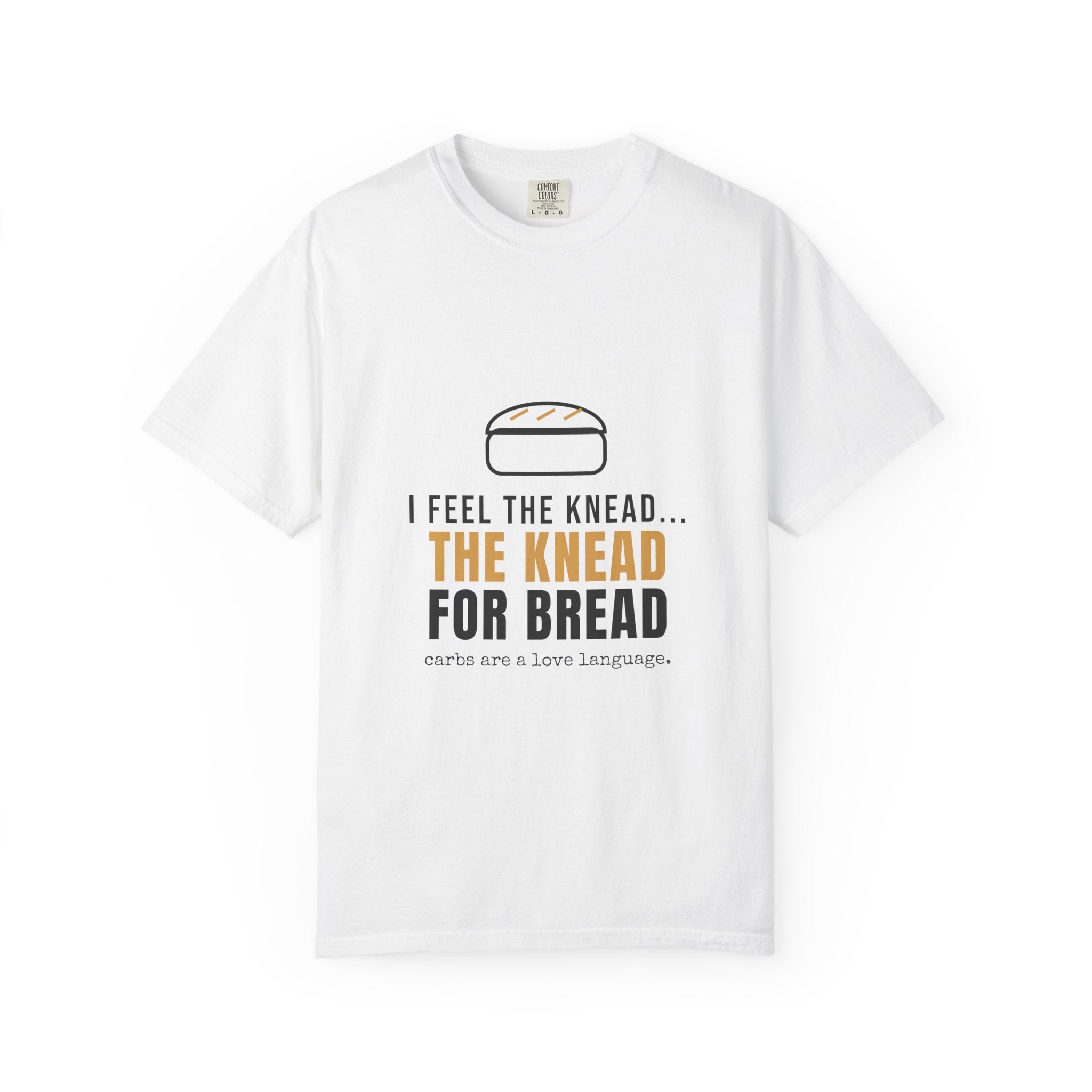 The Knead for Bread — Funny Baking Tee
