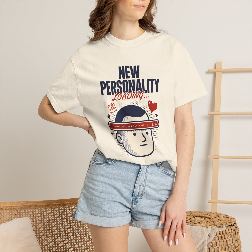 New Personality Loading — Funny Sarcastic Tee