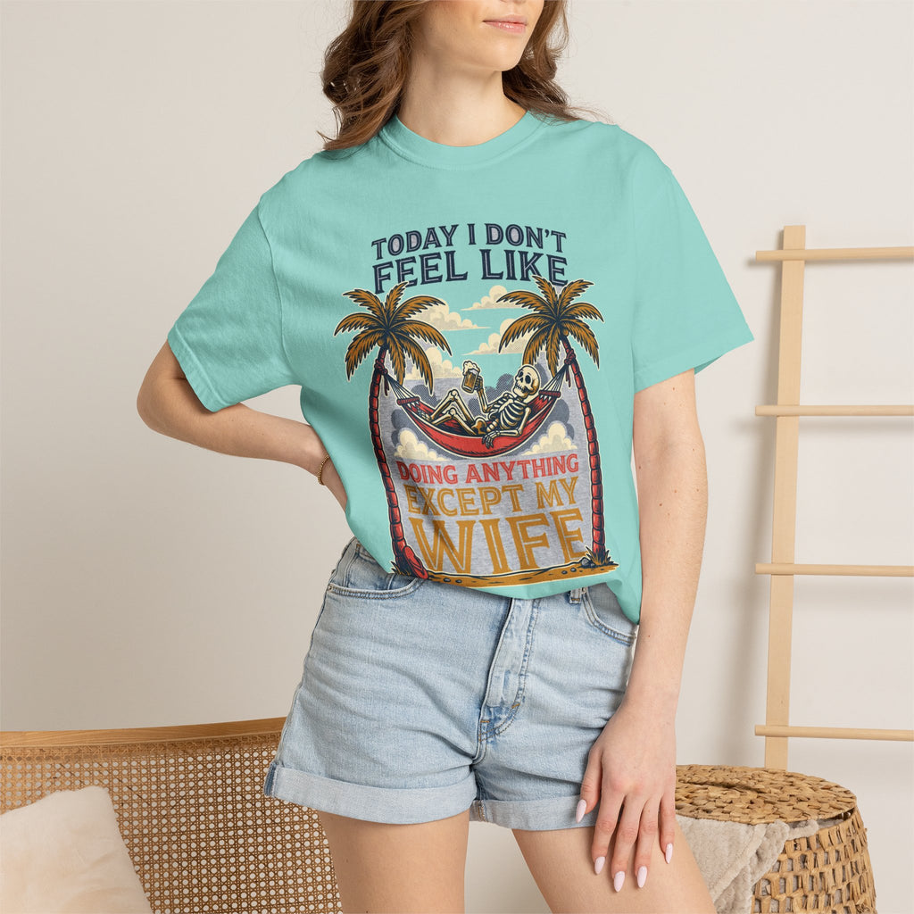 Today I Don't Feel Like Doing Anything Except My Wife - Funny Tee (18+)