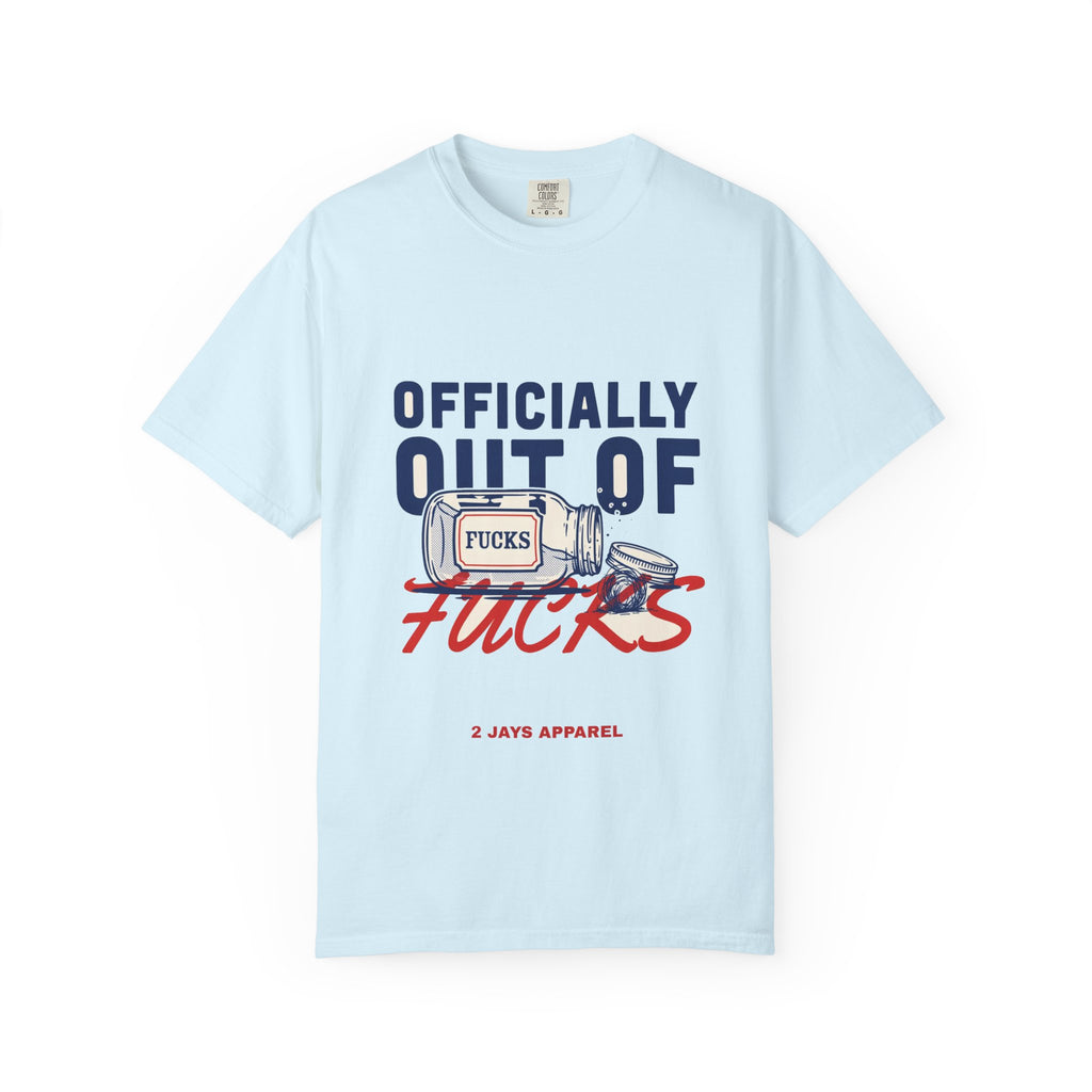 Officially Out Of Fucks — Funny Adult Tee