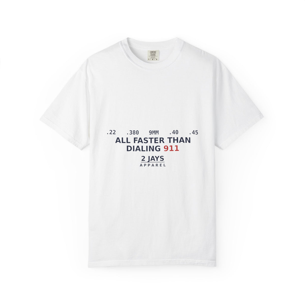 All Faster Than Dialing 911 — Funny 2A Gun Owner T-Shirt