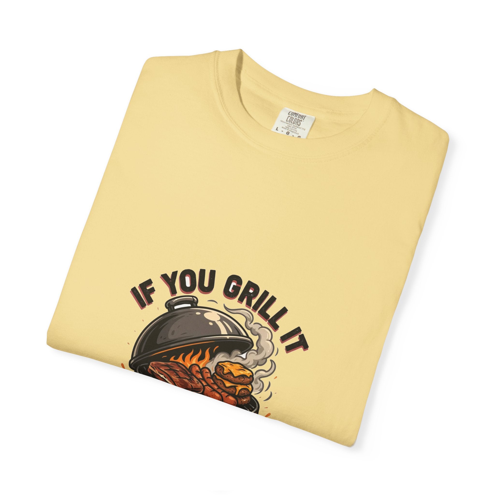 If You Grill It They Will Come — Funny BBQ Cookout Tee