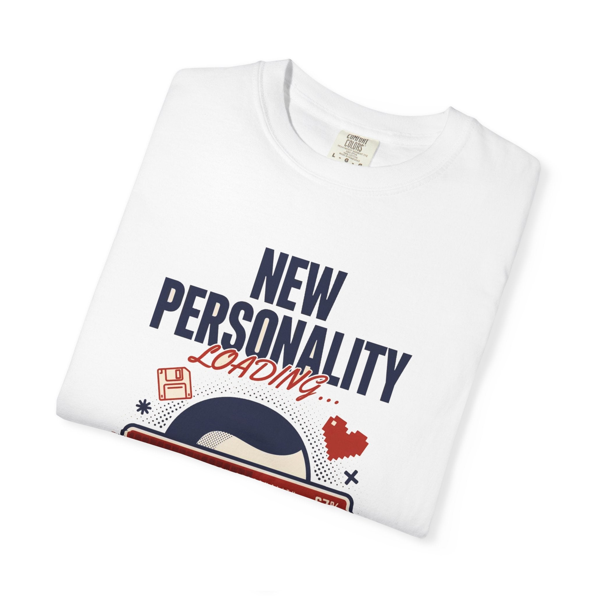 New Personality Loading — Funny Sarcastic Tee