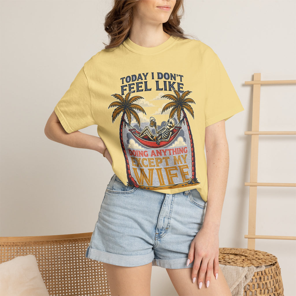 Today I Don't Feel Like Doing Anything Except My Wife - Funny Tee (18+)
