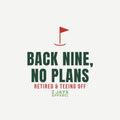 Back Nine No Plans Golf Polo | Retired Golfer Performance Polo Gift