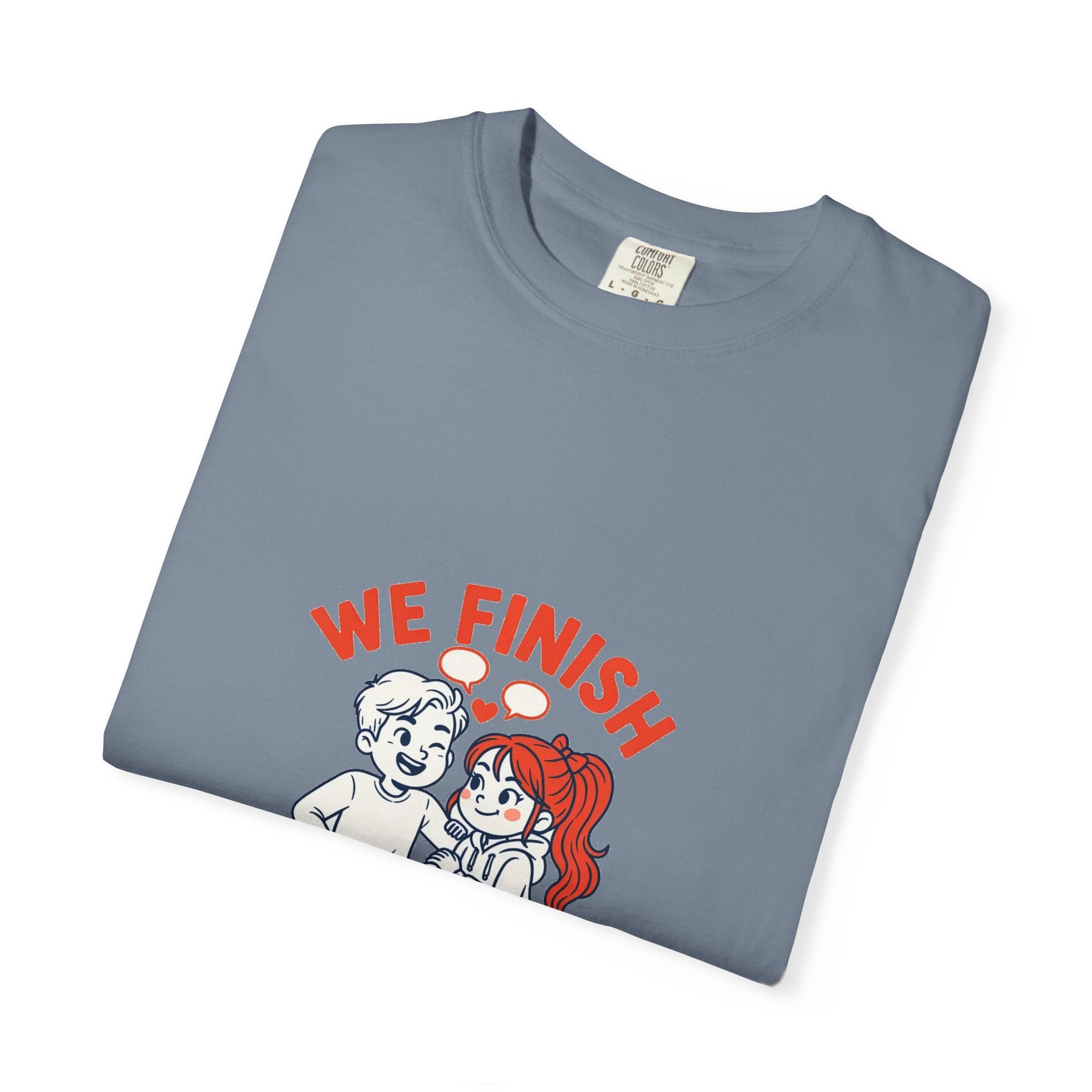 We Finish Each Other's Arguments — Funny Couples Tee