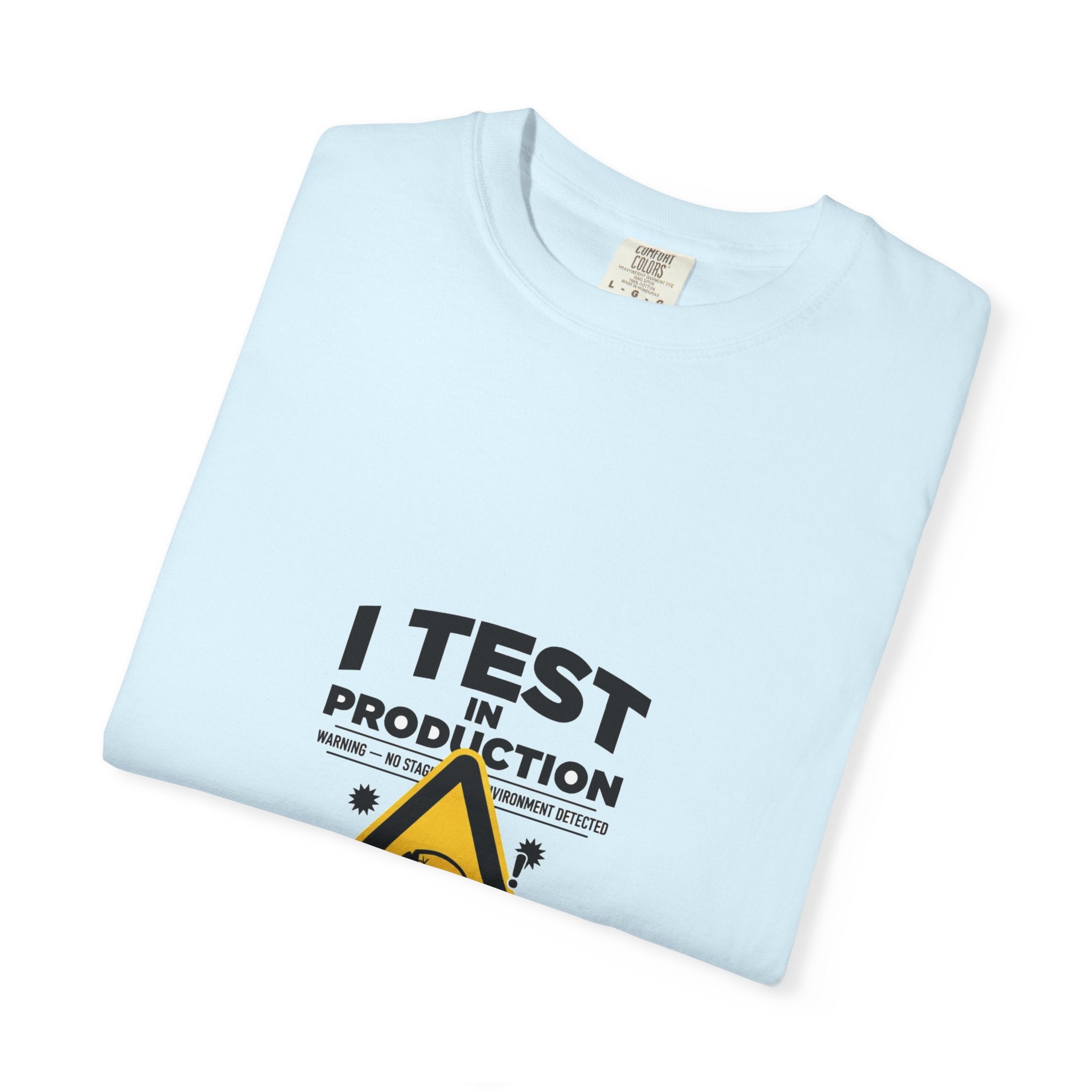 I Test In Production — Dev Humor Tee