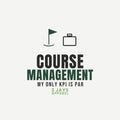 Course Management Funny Golf Polo | My Only KPI Is Par | Work Golf Gift
