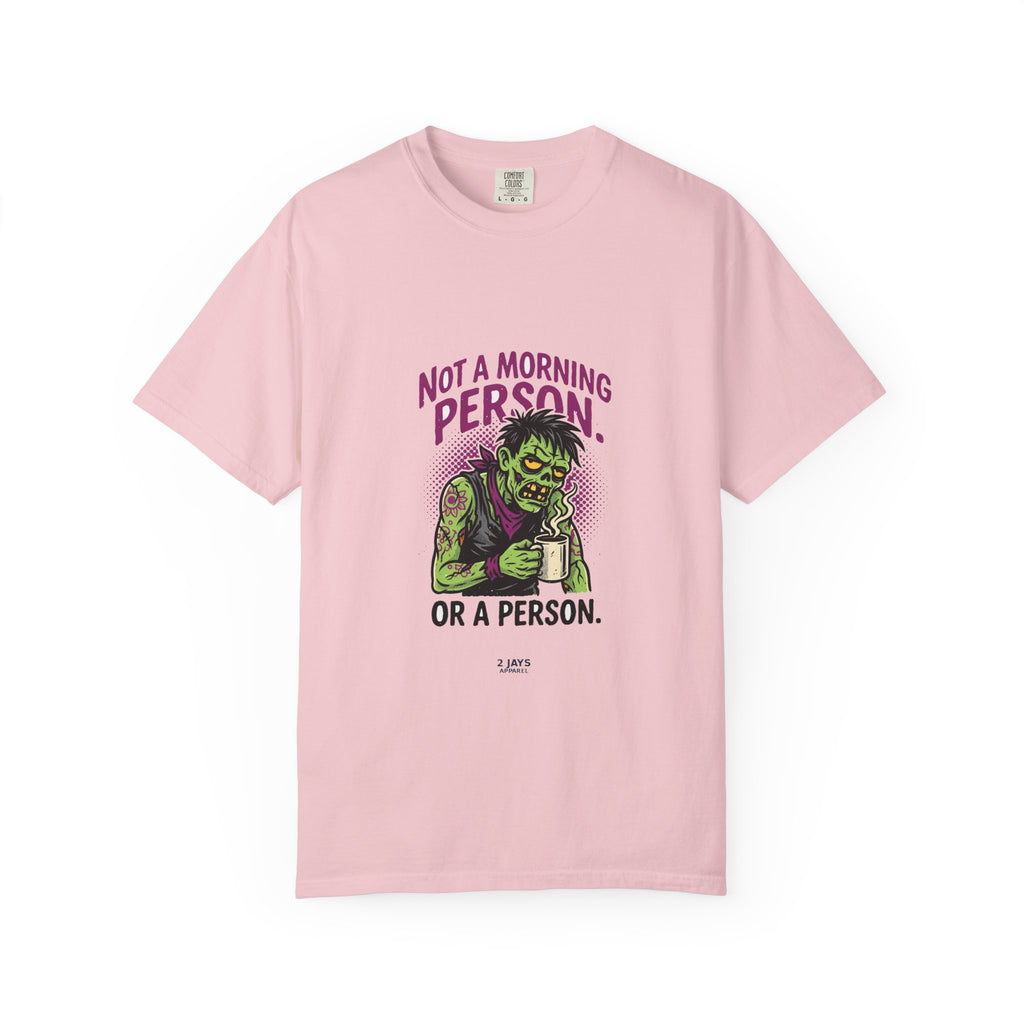 Not A Morning Person. Or A Person. — Funny Zombie Tee
