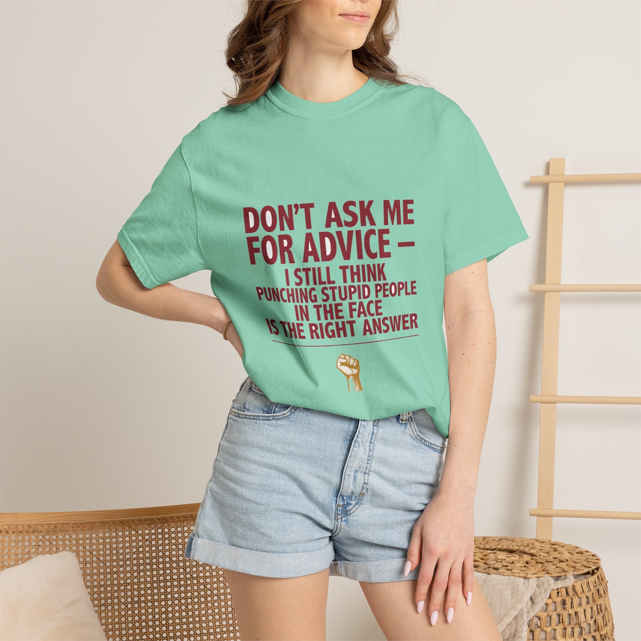 Don't Ask Me For Advice, Punching Is The Right Answer - Funny Sarcastic Tee