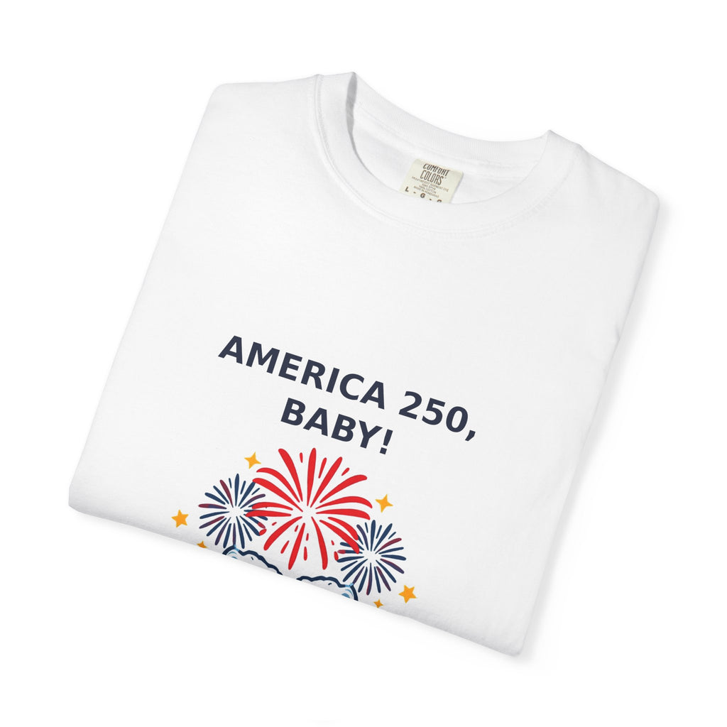 America 250 Baby — Funny 4th of July USA Tee