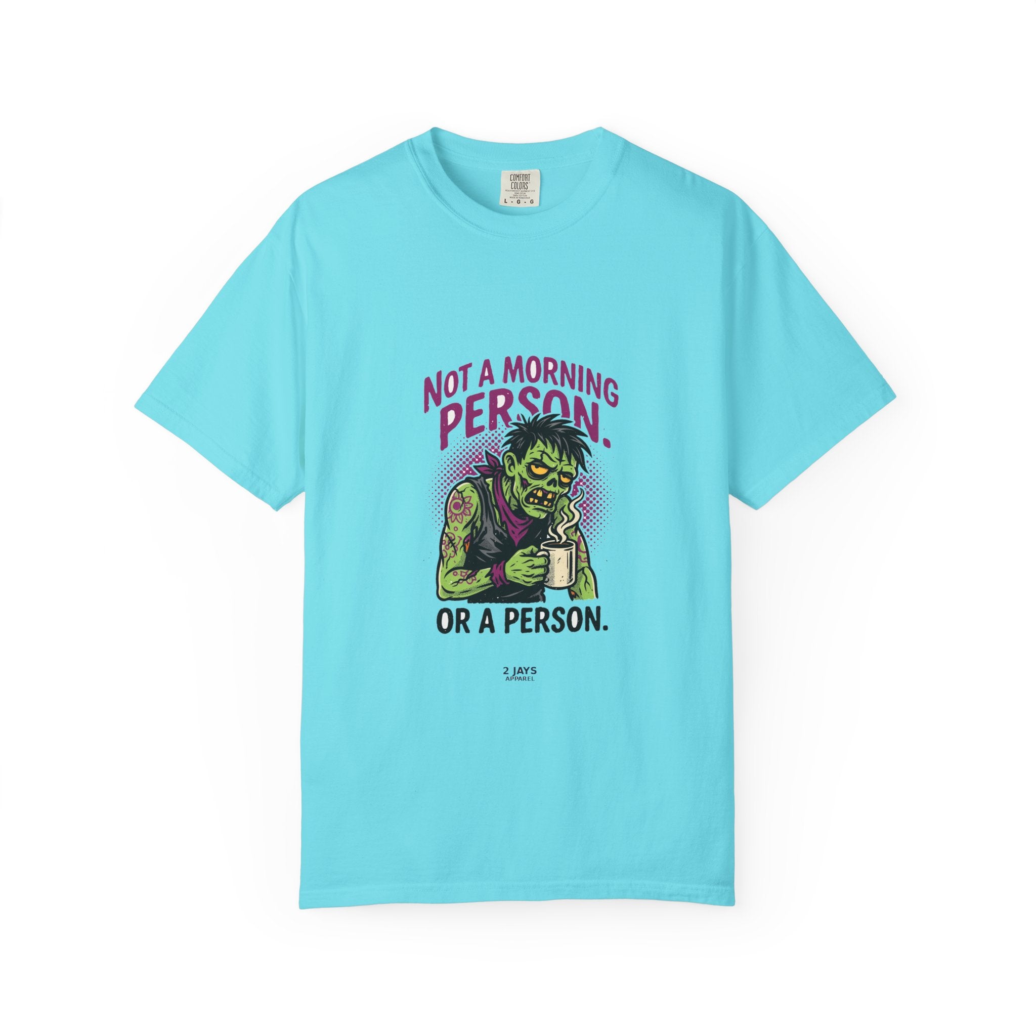 Not A Morning Person. Or A Person. — Funny Zombie Tee
