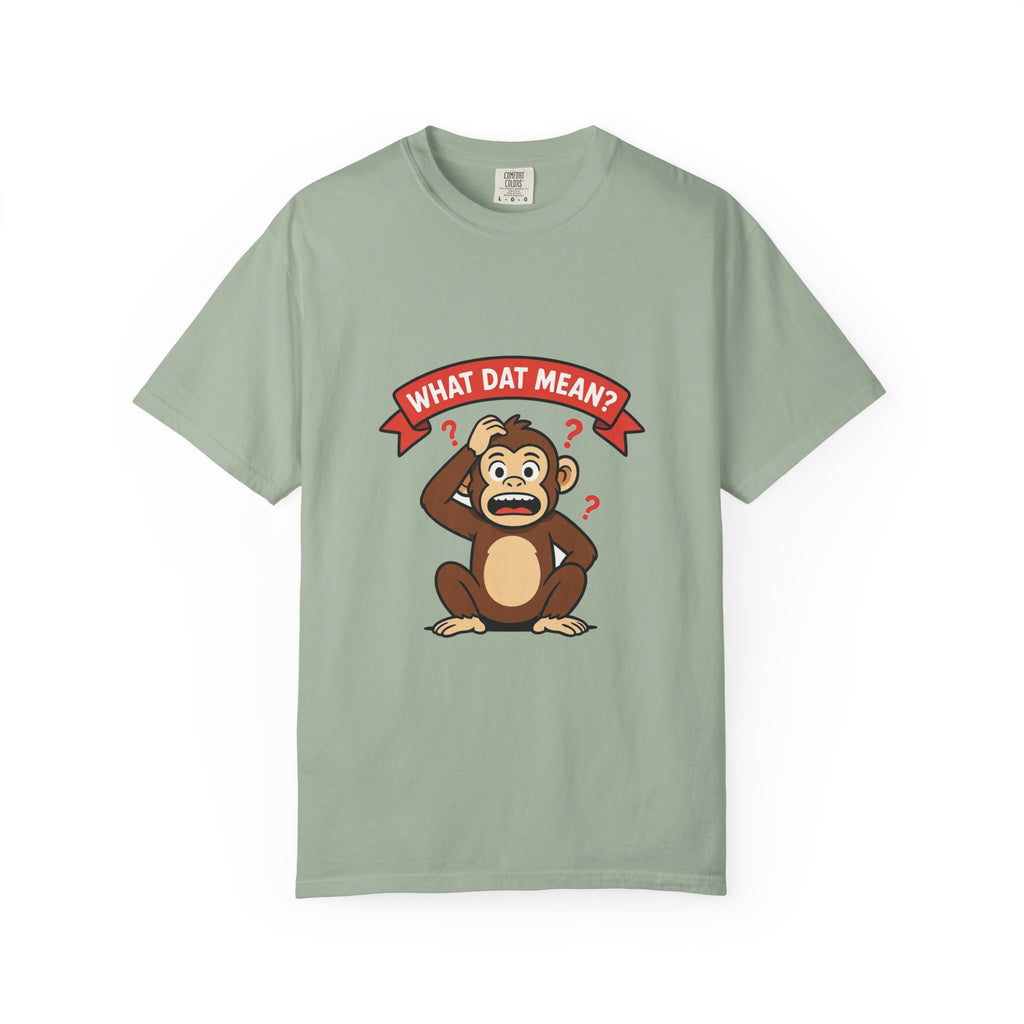 What Dat Mean? — Funny Confused Monkey Tee