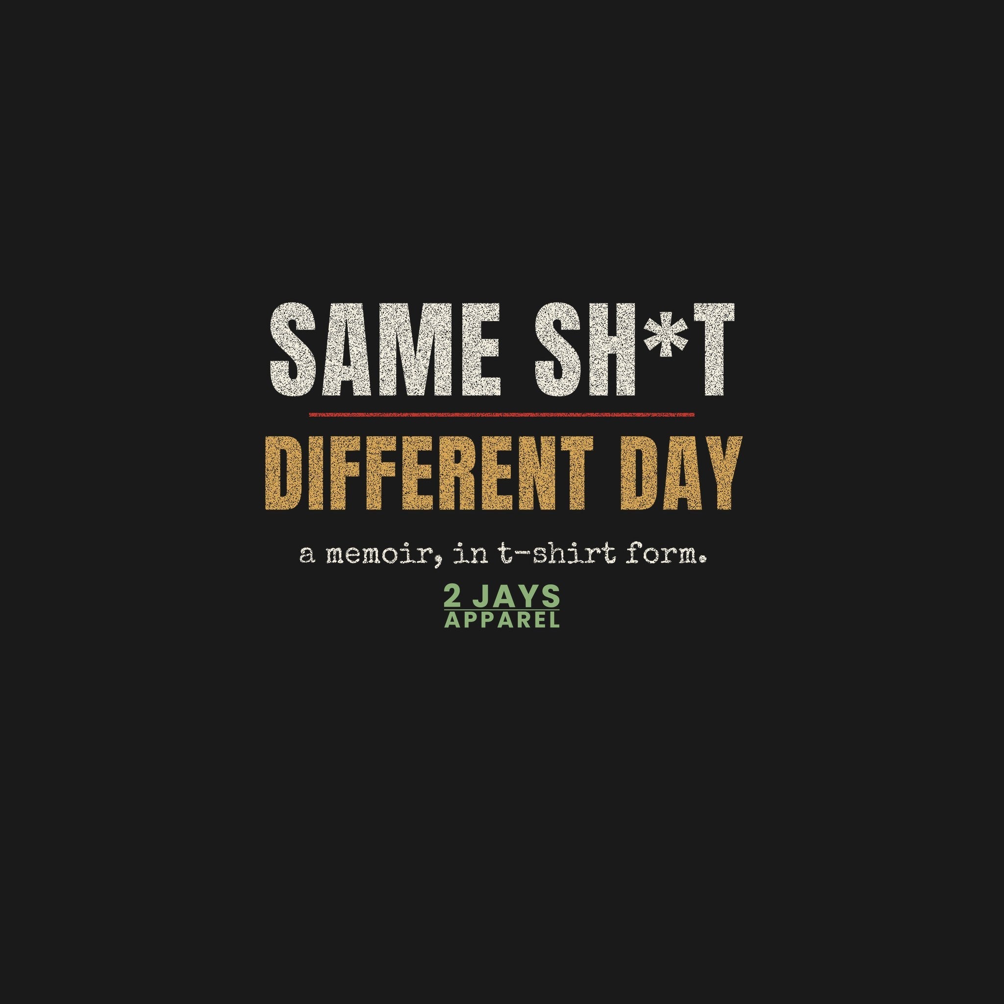 Same Sht Different Day Funny Work Shirt | Adult Humor Tee (18+)