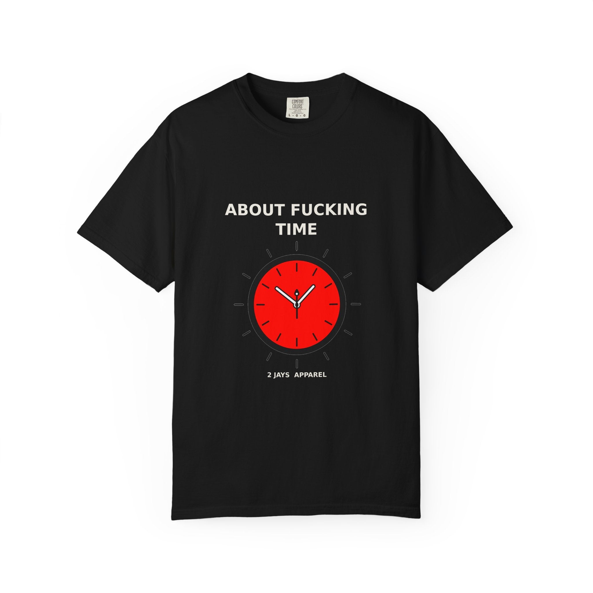 About Fucking Time — Funny Adult Humor Tee (18+)