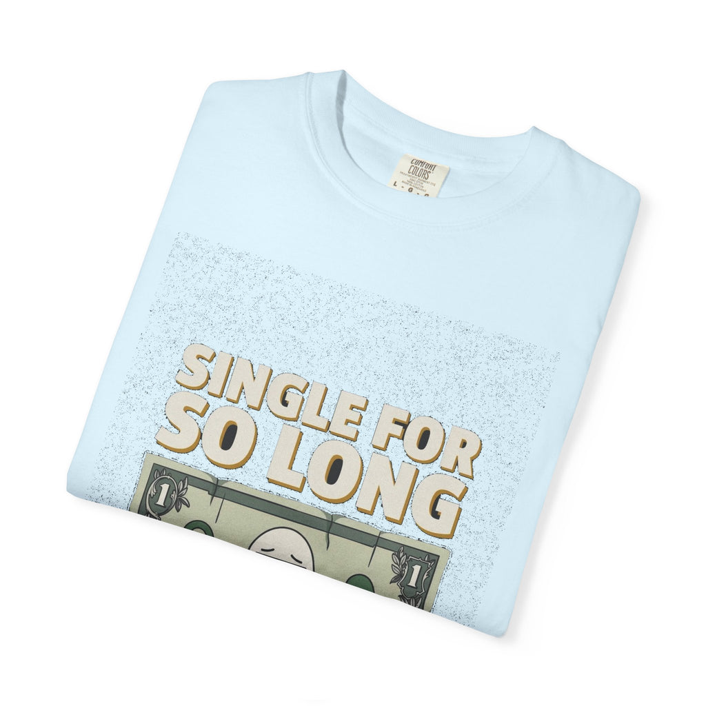 Single So Long I Look Like A Dollar Bill