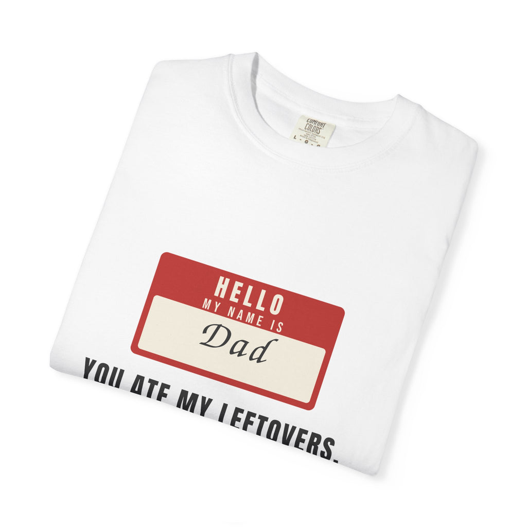 You Ate My Leftovers, Prepare to Dine — Funny Tee
