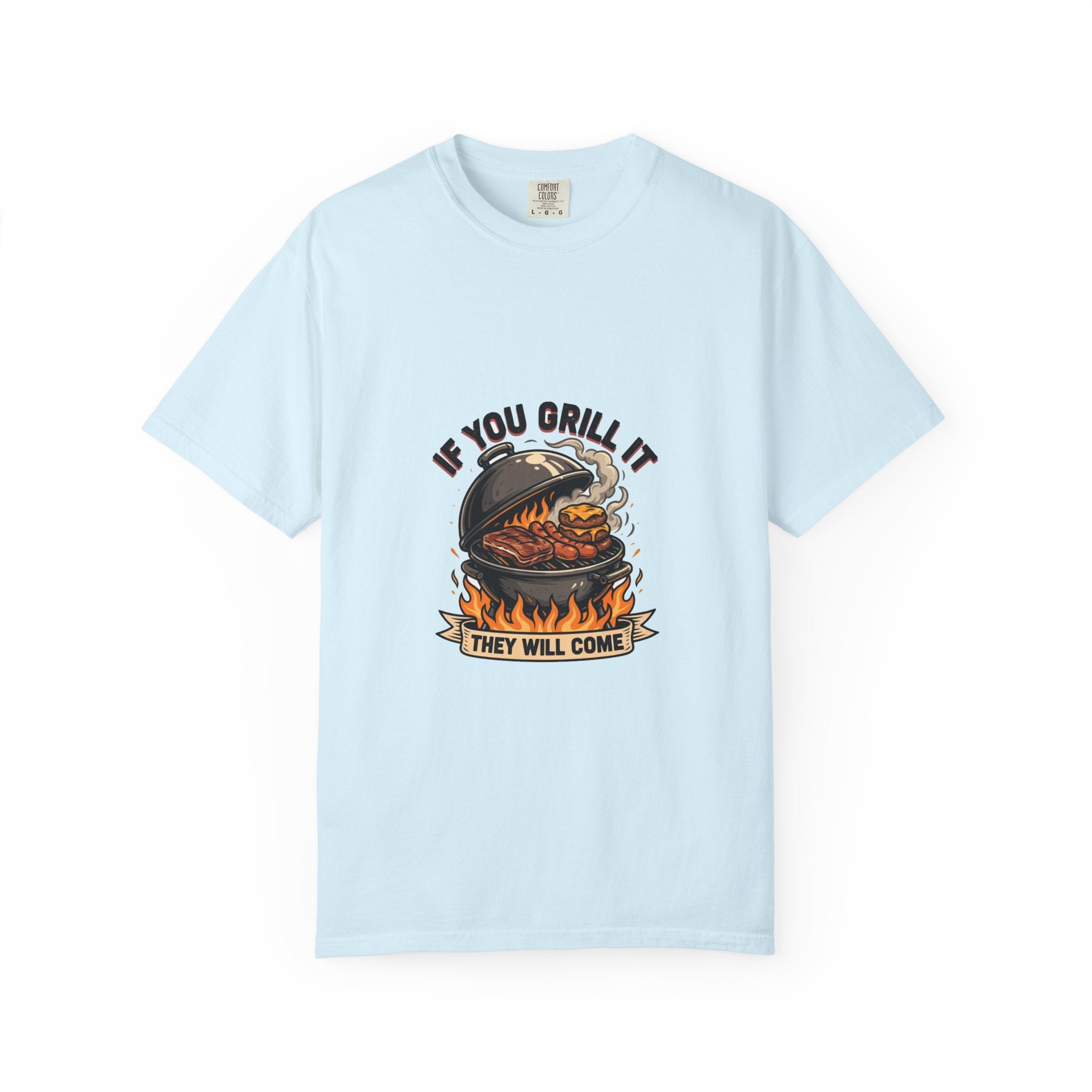 If You Grill It They Will Come — Funny BBQ Cookout Tee