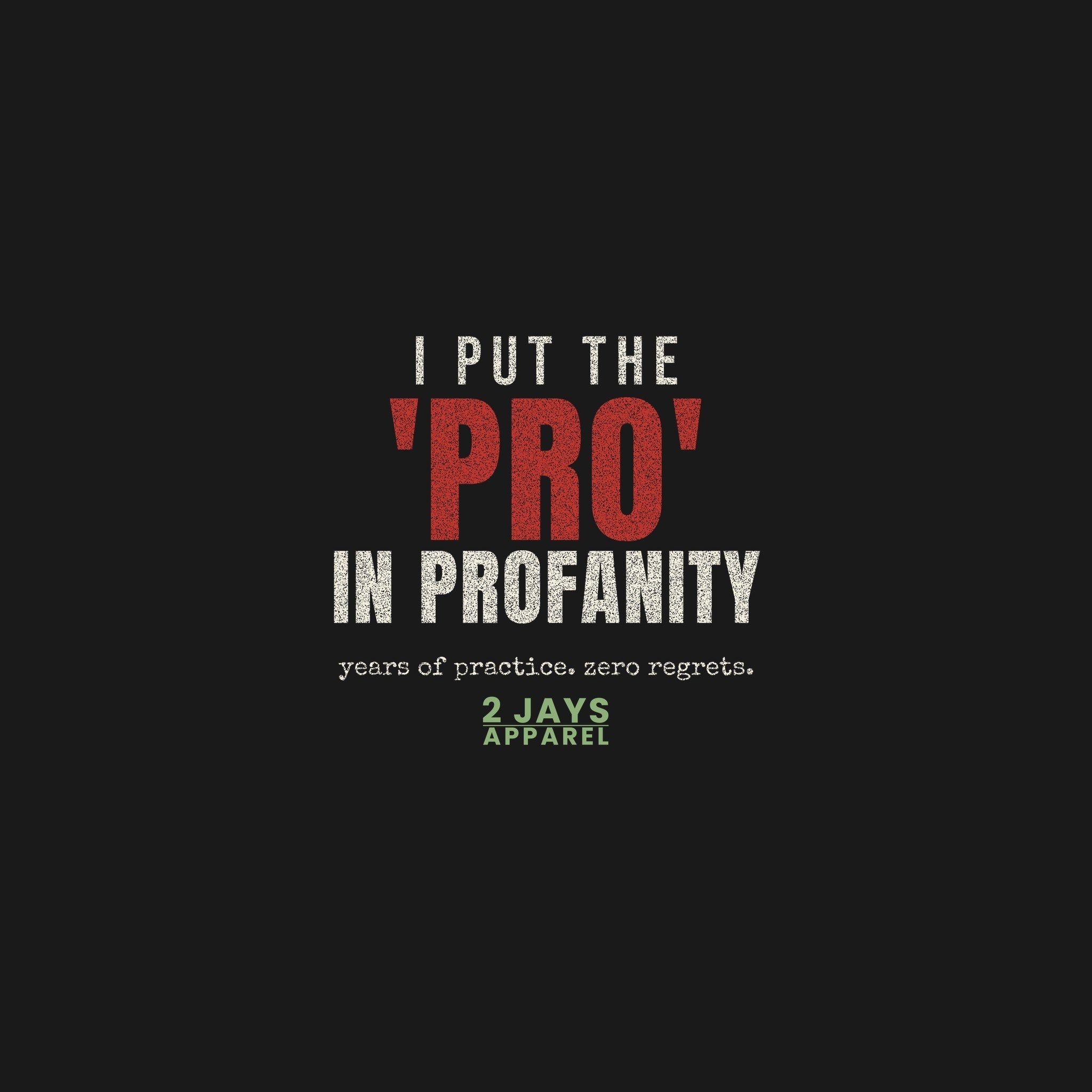 I Put The Pro In Profanity Funny Adult Shirt | Sweary Humor Tee (18+)