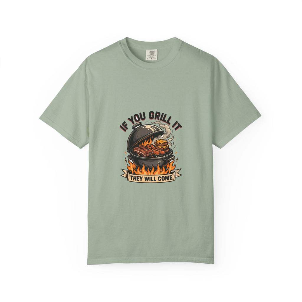 If You Grill It They Will Come — Funny BBQ Cookout Tee