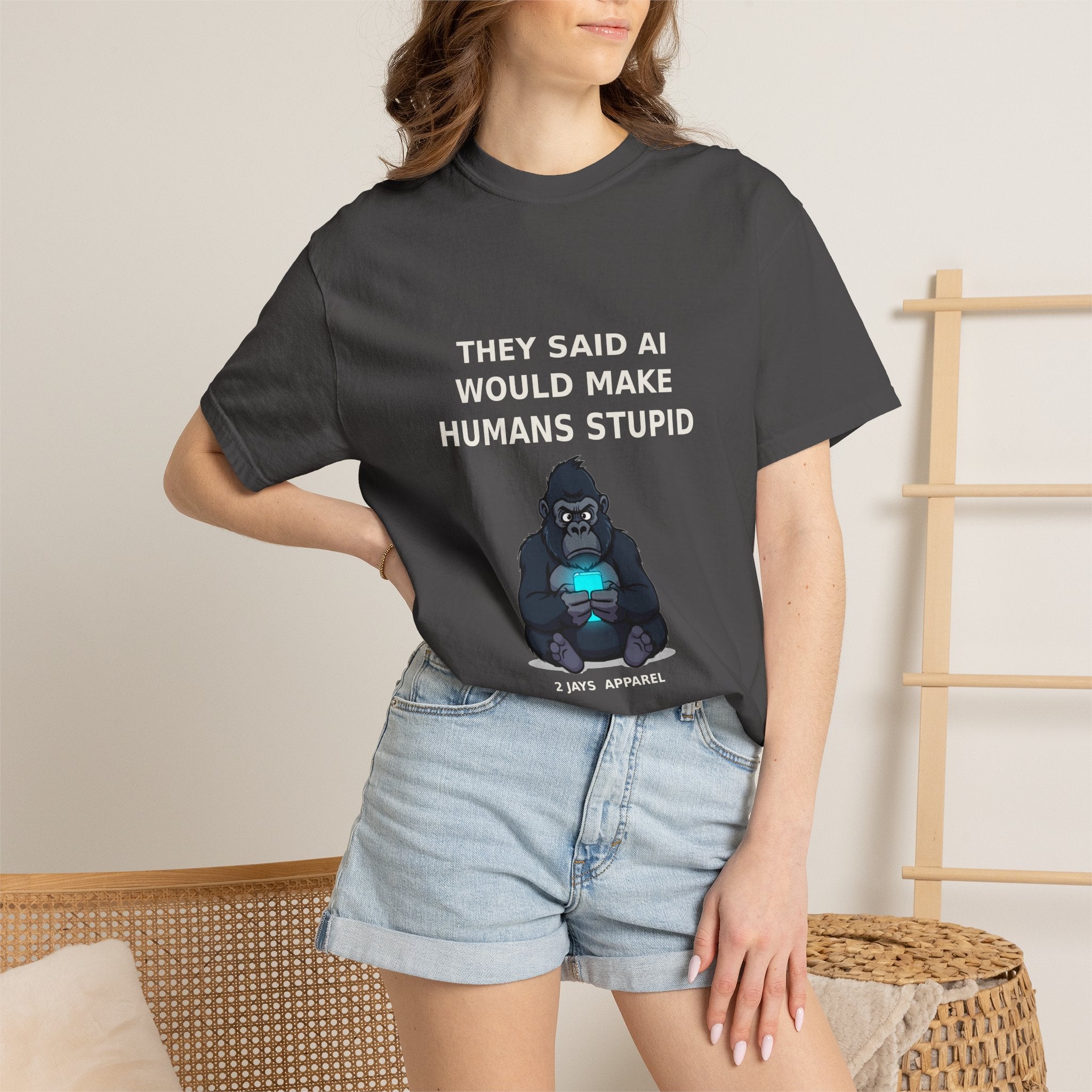 They Said AI Would Make Humans Stupid — Funny Tee