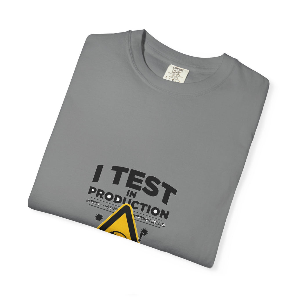 I Test In Production — Dev Humor Tee