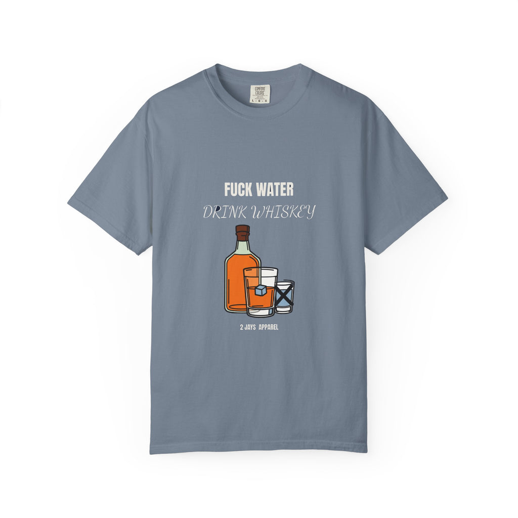 Fuck Water Drink Whiskey (18+)