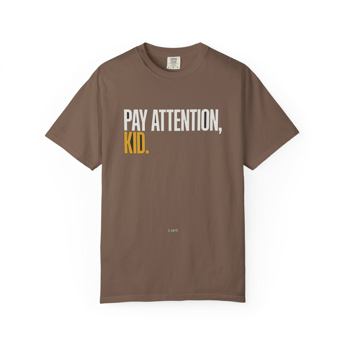 Pay Attention, Kid.