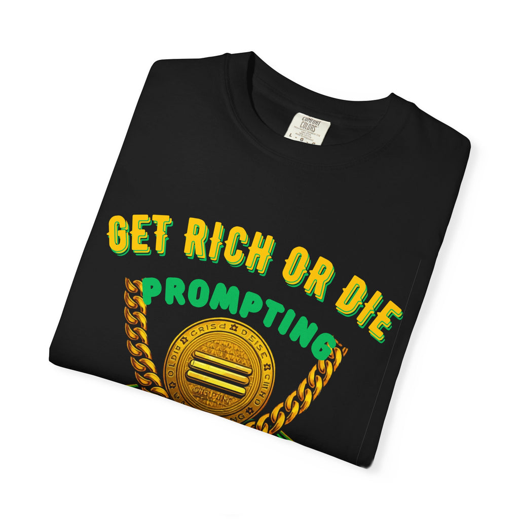Get Rich Or Die Prompting