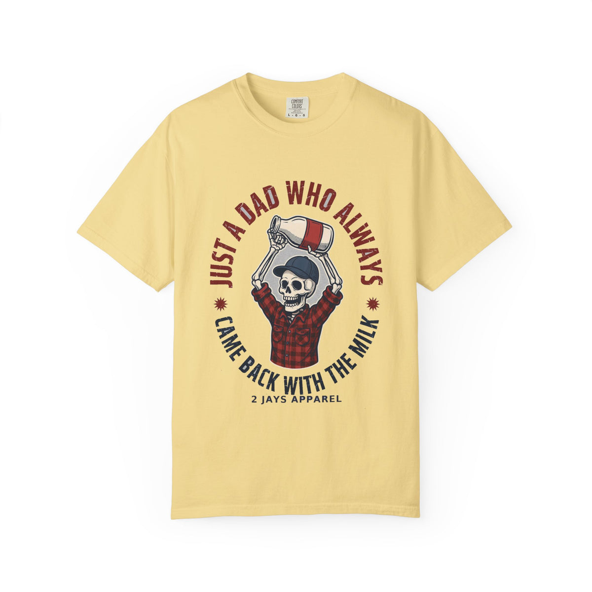 Just A Dad Who Always Came Back With The Milk - Funny Skeleton Dad Tee