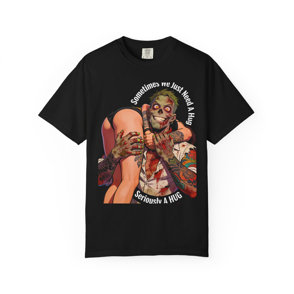 Sometimes We Just Need A Hug - Zombie Dark Humor Tee (18+)