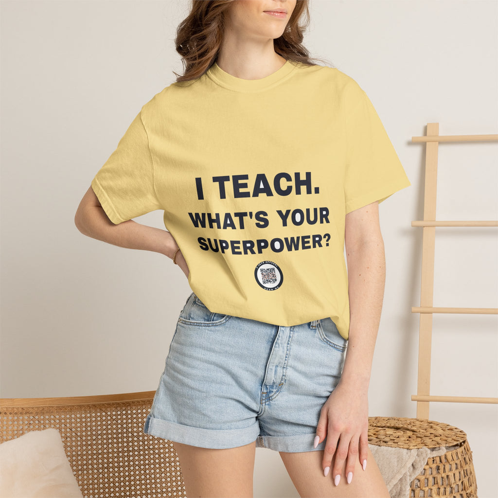 Teacher — I teach, what's your superpower