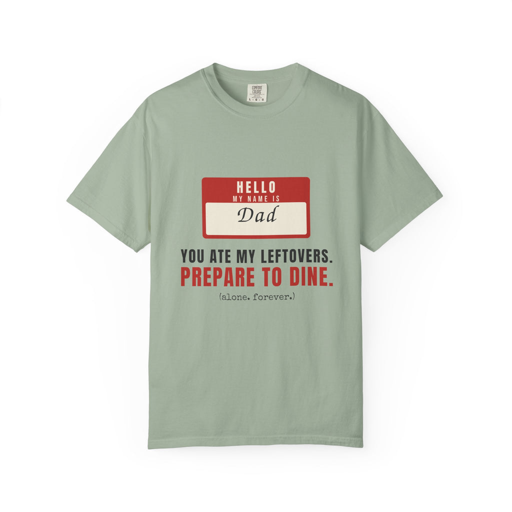 Hello My Name Is Dad Funny Shirt | You Ate My Leftovers Prepare To Dine