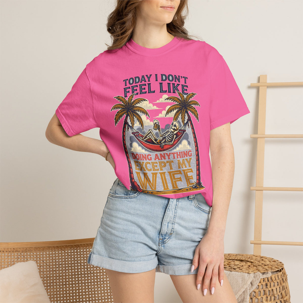 Today I Don't Feel Like Doing Anything Except My Wife - Funny Tee (18+)