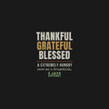 Thankful Grateful Blessed And Hungry Funny Thanksgiving Shirt