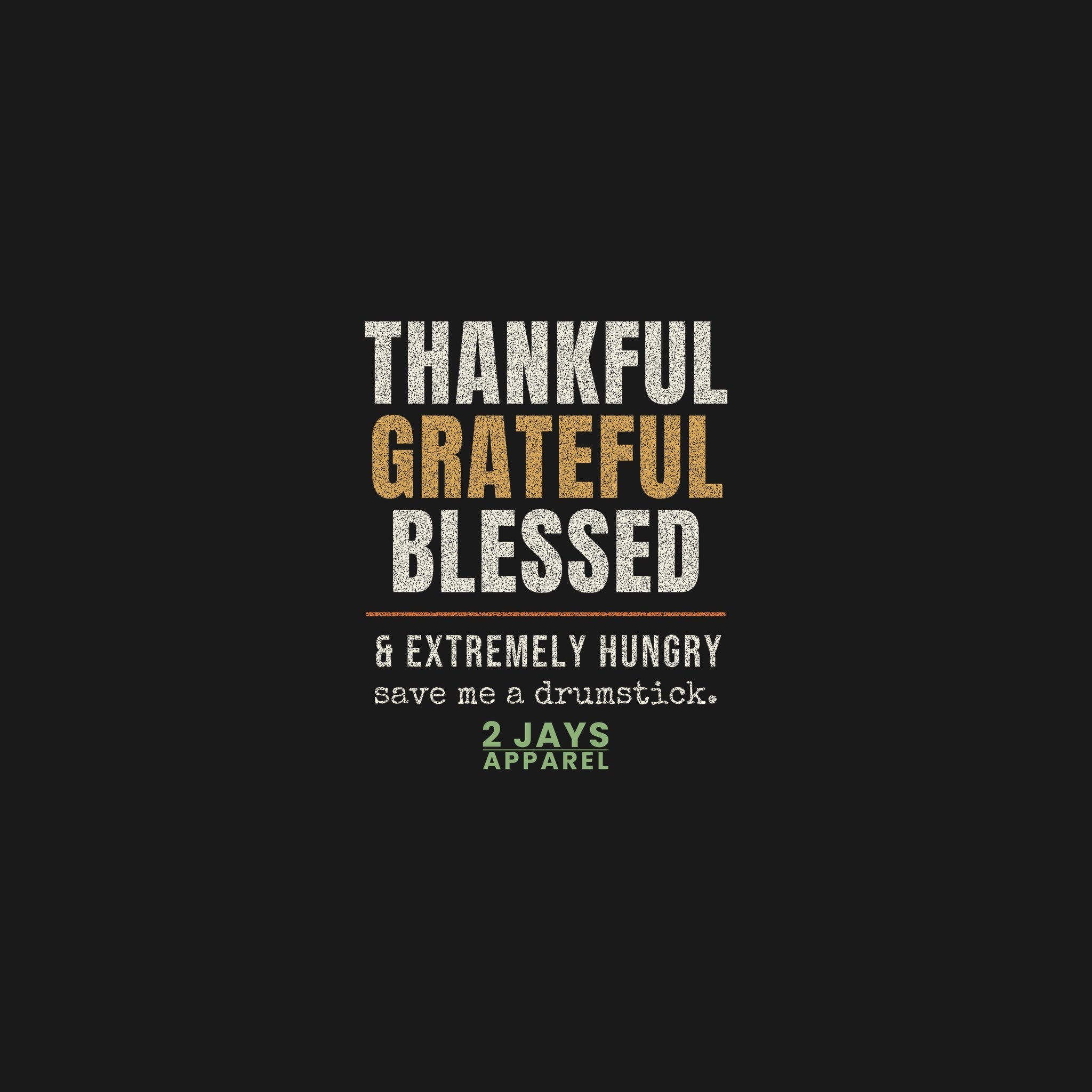 Thankful Grateful Blessed And Hungry Funny Thanksgiving Shirt