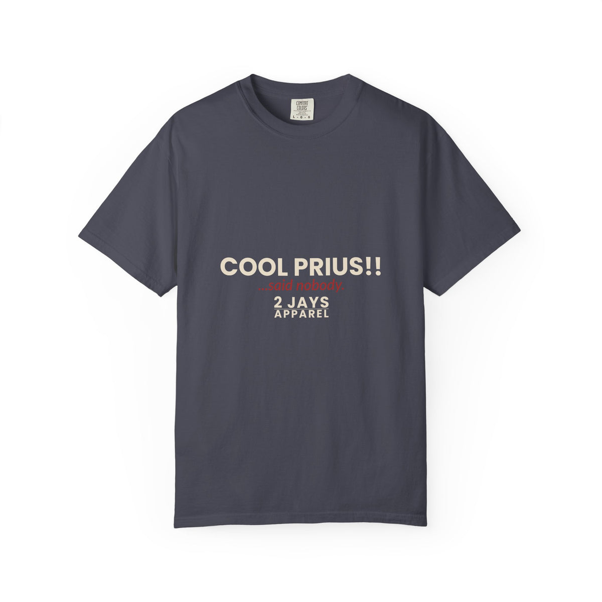 Cool Prius... Said Nobody — Funny Car Sarcasm T-Shirt