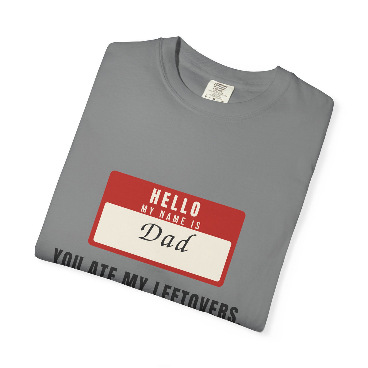 Hello My Name Is Dad Funny Shirt | You Ate My Leftovers Prepare To Dine
