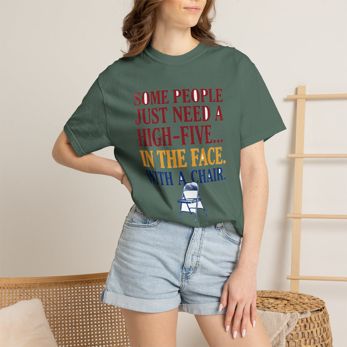 Some People Just Need A High-Five In The Face With A Chair - Funny Sarcastic Tee