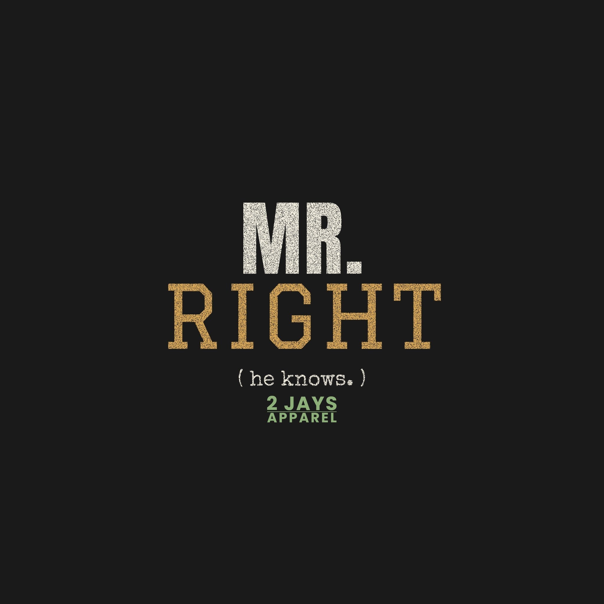 Mr Right Funny Matching Couples Shirt | His And Hers Anniversary Gift
