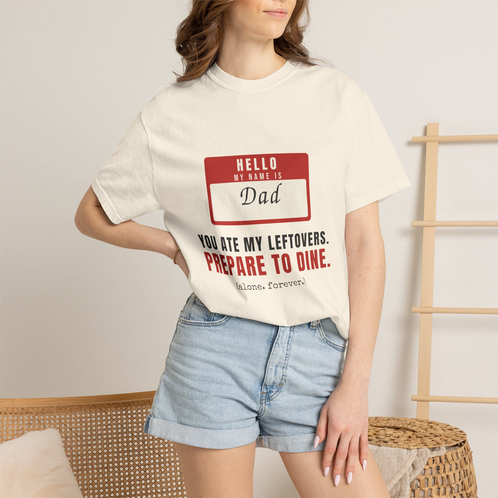 Hello My Name Is Dad Funny Shirt | You Ate My Leftovers Prepare To Dine
