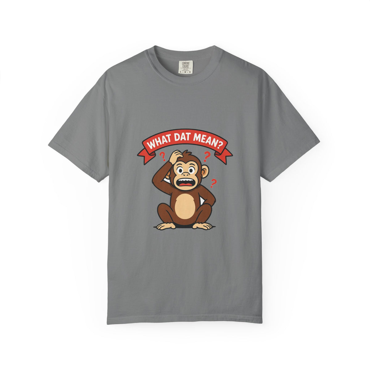What Dat Mean? — Funny Confused Monkey Tee
