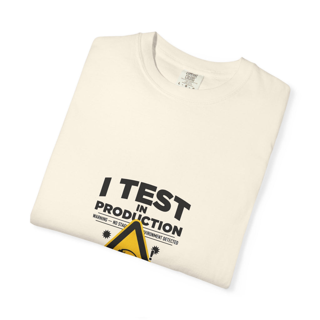 I Test In Production — Dev Humor Tee