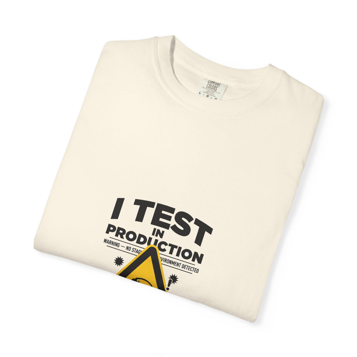I Test In Production — Dev Humor Tee