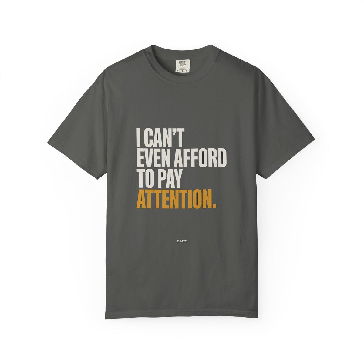 I Can't Even Afford To Pay Attention