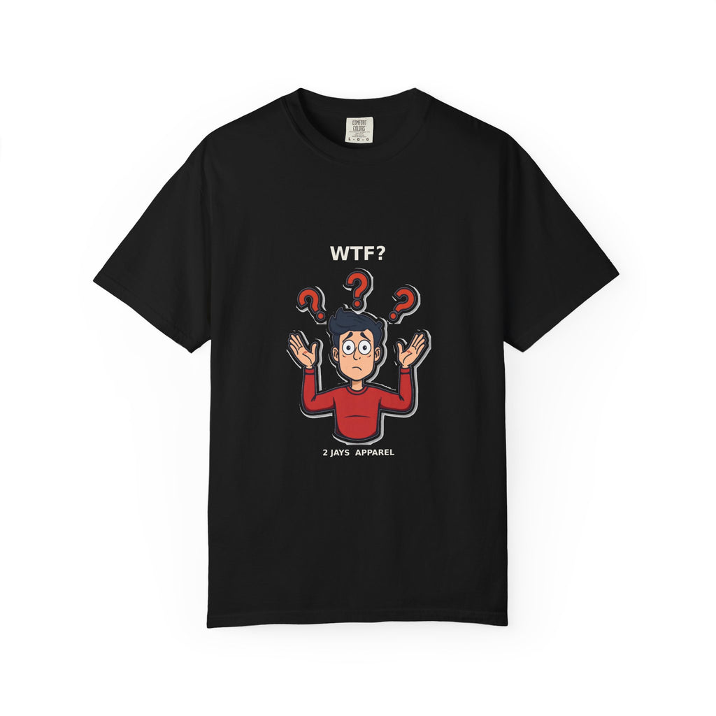 WTF? — Funny Confused Sarcastic Tee