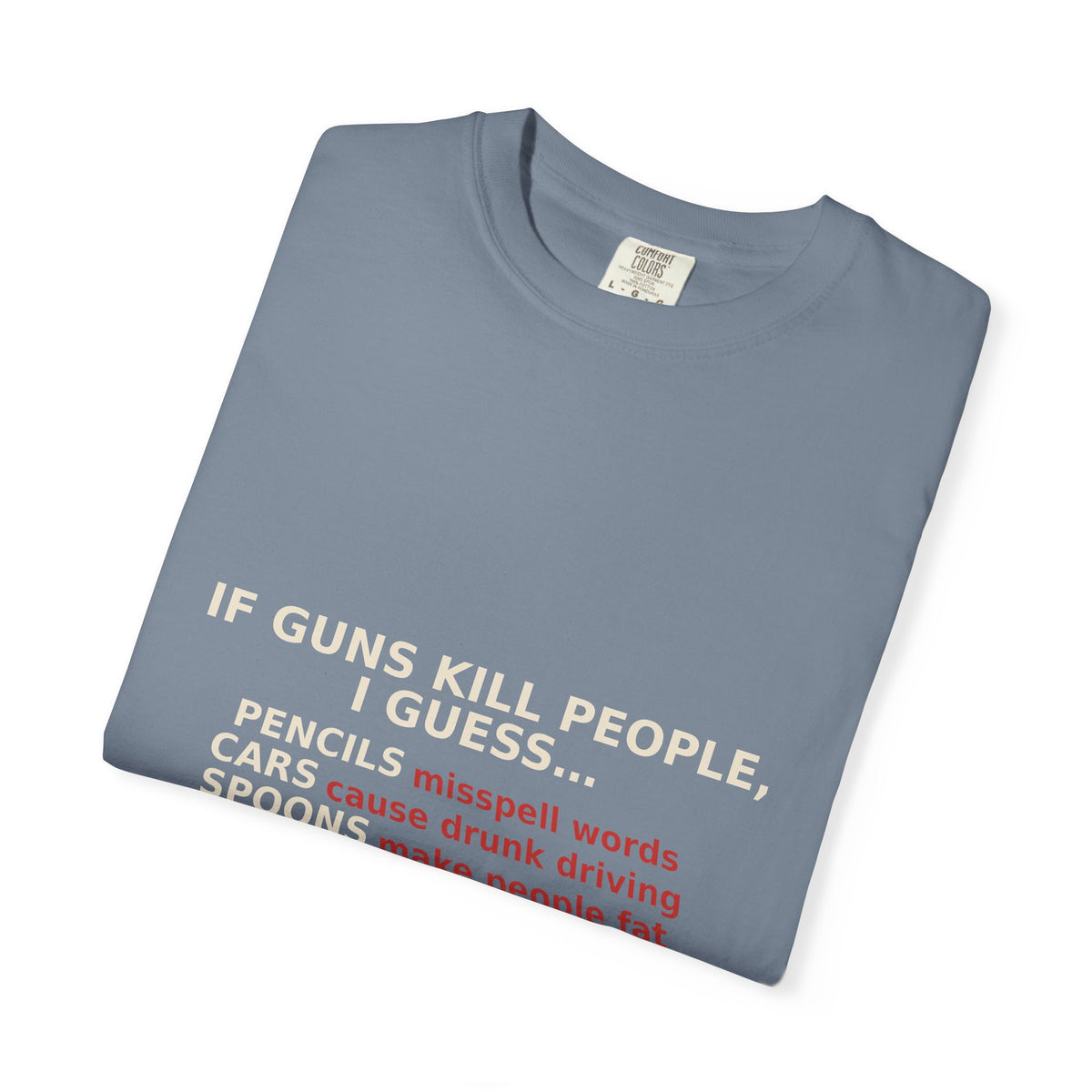 If Guns Kill People, I Guess... — Funny 2A Gun Rights T-Shirt