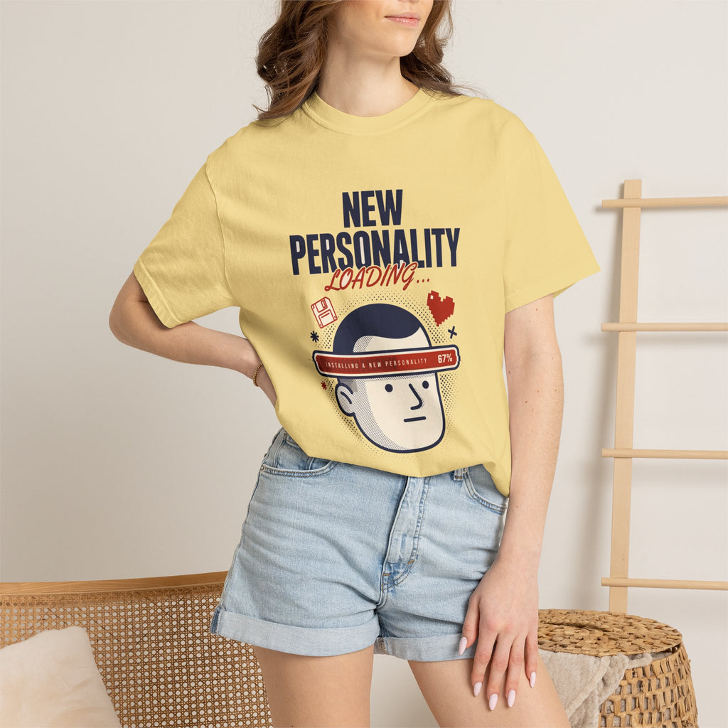 New Personality Loading — Funny Sarcastic Tee