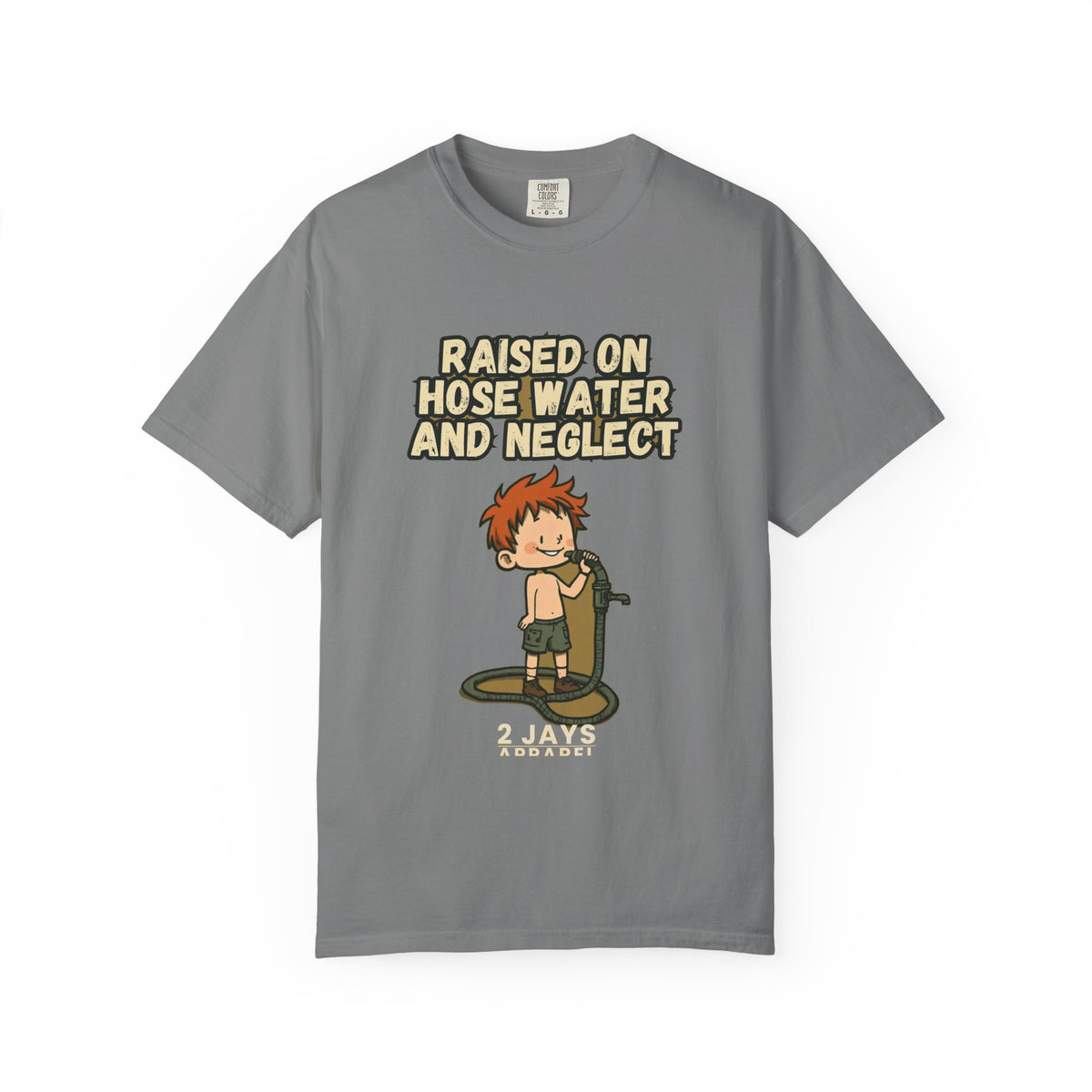 Raised On Hose Water And Neglect (hose+kid)