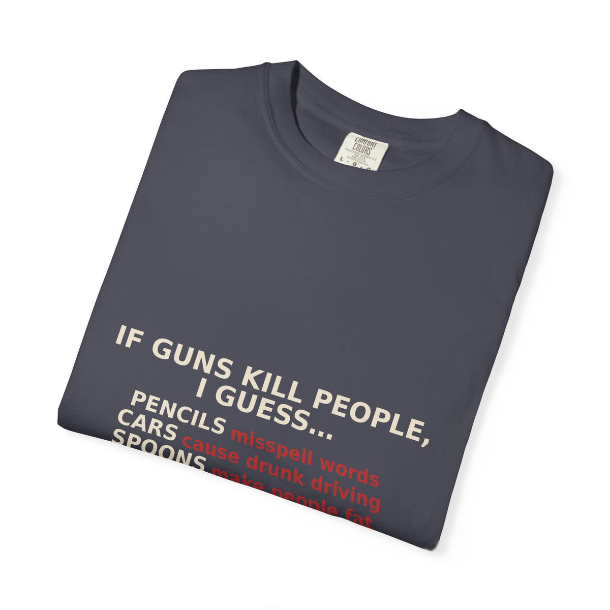If Guns Kill People, I Guess... — Funny 2A Gun Rights T-Shirt